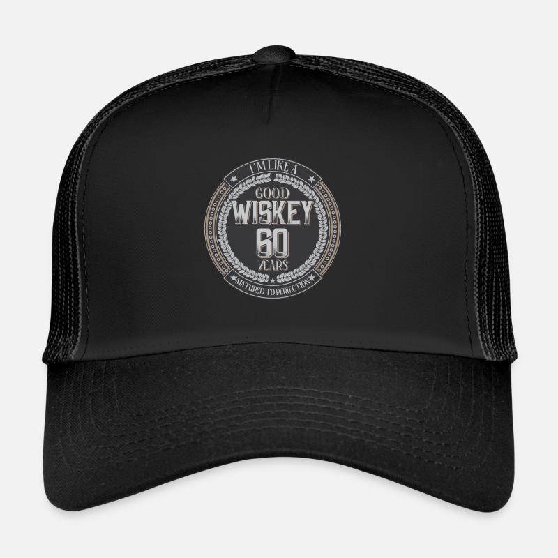 60th birthday 60 years I'm like good whiskey Trucker Cap