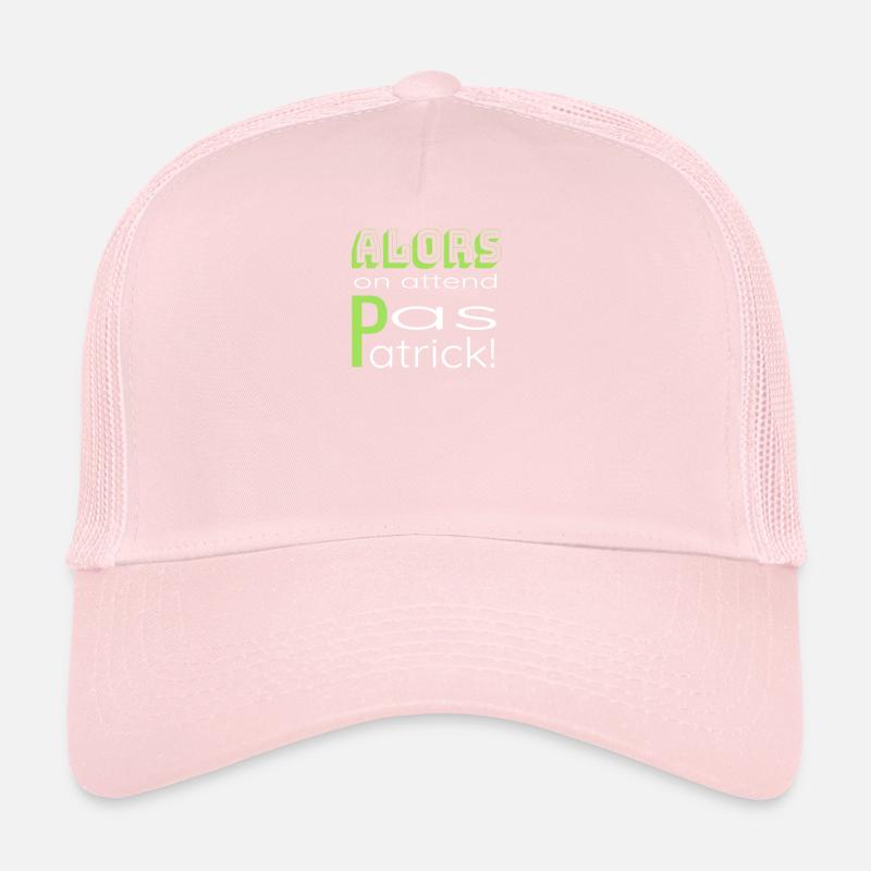 Alors On Attend Pas Patrick! Casquette trucker 