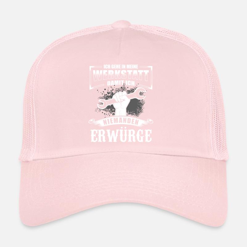 I go to the workshop so I don't strangle anyone Trucker Cap
