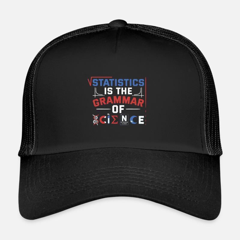 Statistics is the grammar of science - Trucker Cap - black/black