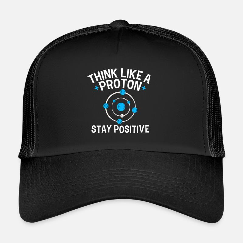 Think like a Proton Stay Positive physicien Sort Casquette trucker 