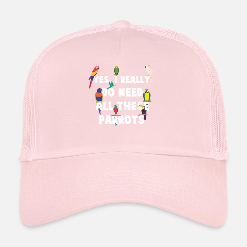 Ja, Ich Brauche Wirklich Alle Diese Papageien - Trucker Cap