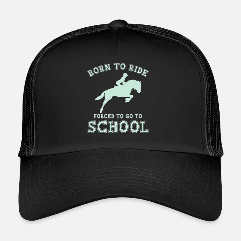 Né à l’équitation Forcé Pour Aller à l’école Casquette trucker 