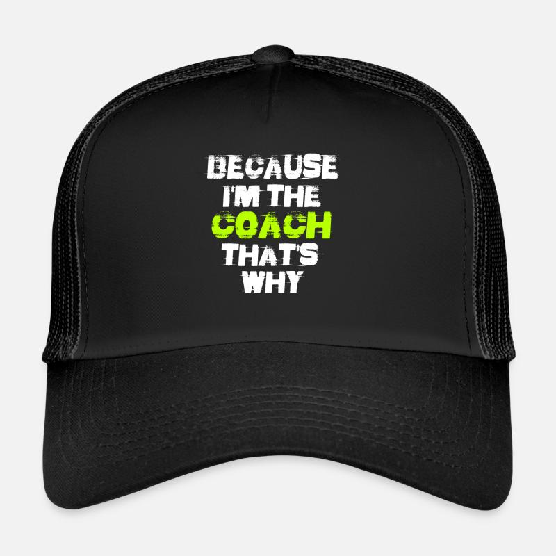 Fitness Coach - Because I'm The Coach That's Why - Trucker Cap - Schwarz/Schwarz
