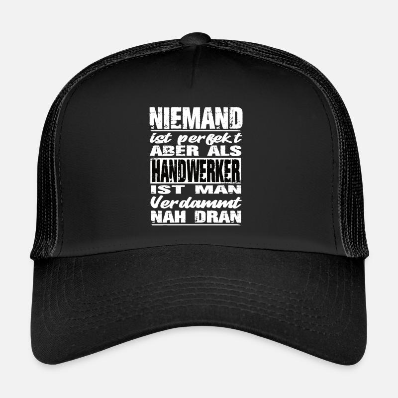 Handwerker Handwerker Sprüche Handwerk Baustelle - Trucker Cap - Schwarz/Schwarz