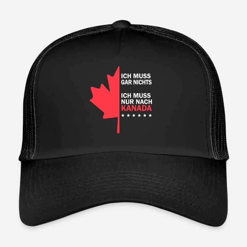 Ich muss gar nichts ich muss nur nach Kanada - Trucker Cap - Schwarz/Schwarz