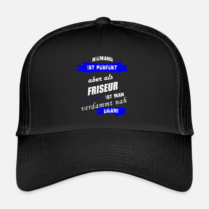 Niemand ist perfekt Friseur Spruch Geschenk Handwe Trucker Cap