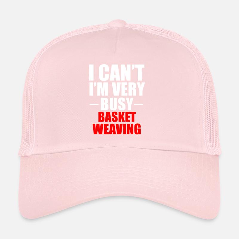 Basket weaving baskets braiding gift saying Trucker Cap