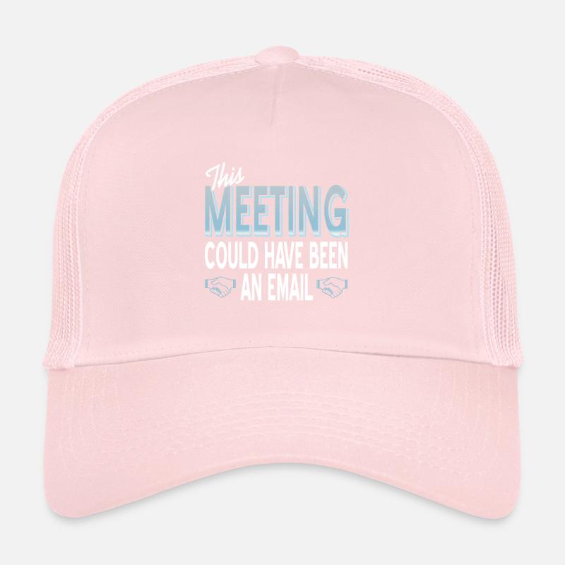 Cette réunion aurait pu être un e-mail. Casquette trucker 
