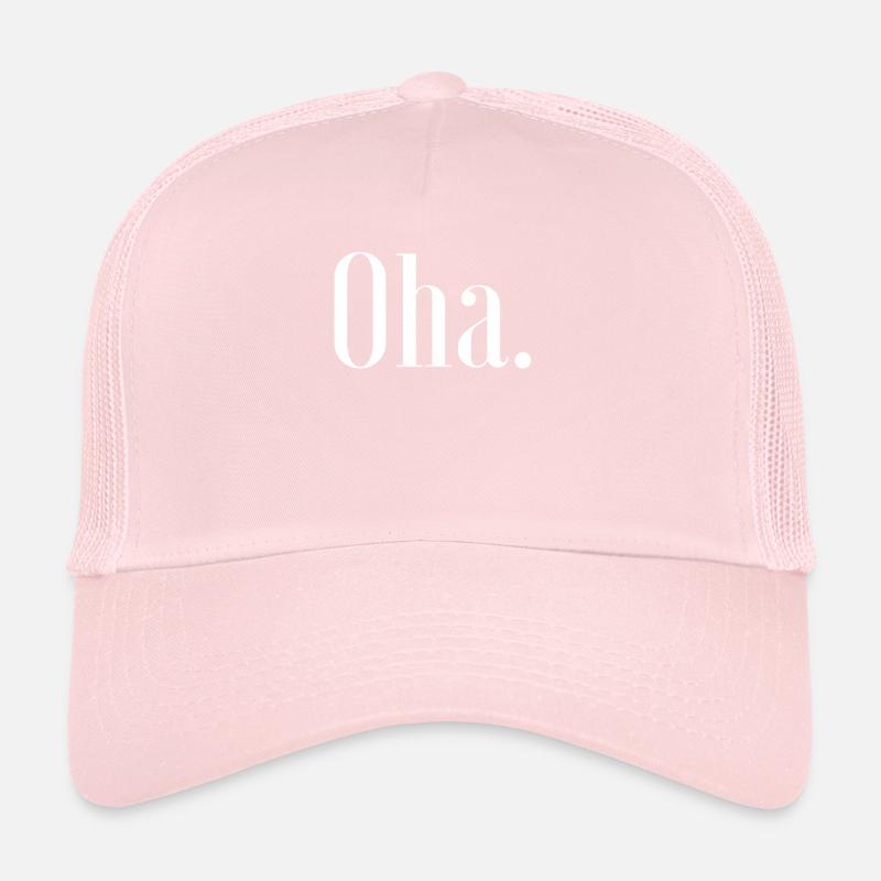 Oha. Statement Saying Cool Sayings Slang Mode Fun Trucker Cap
