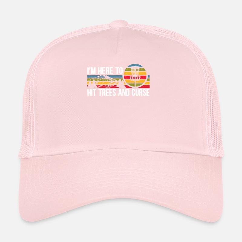 I'm Here To Hit Trees And Curse Disc Golf Player Trucker Cap