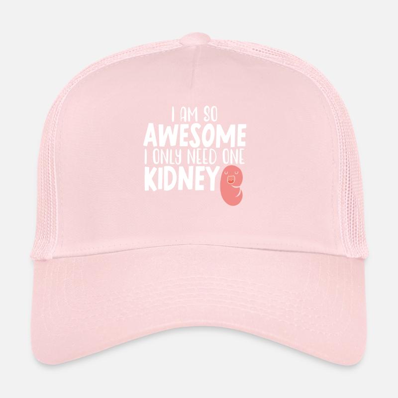 Ich bin so großartig, dass ich nur einen Nierenorganspender brauche Trucker Cap