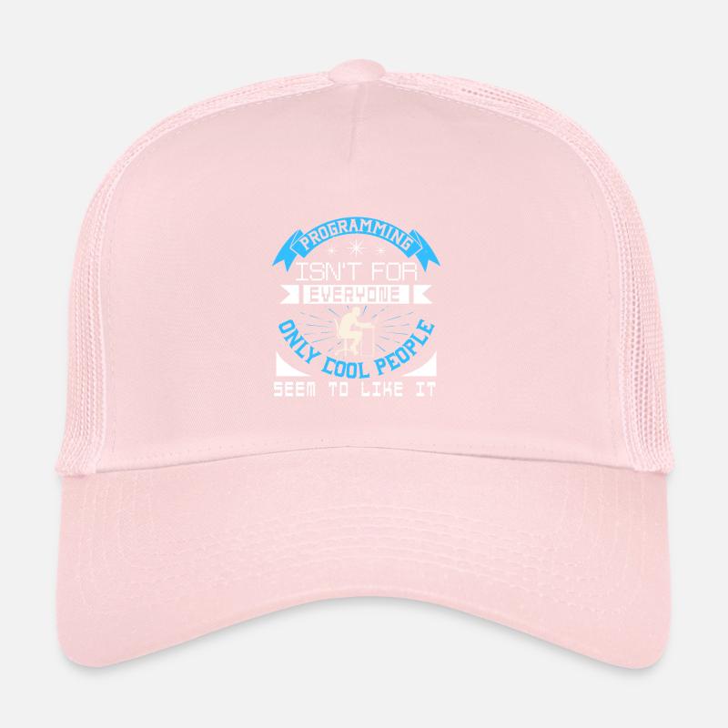 Programming Isn't For Everyone Only Cool People Trucker Cap