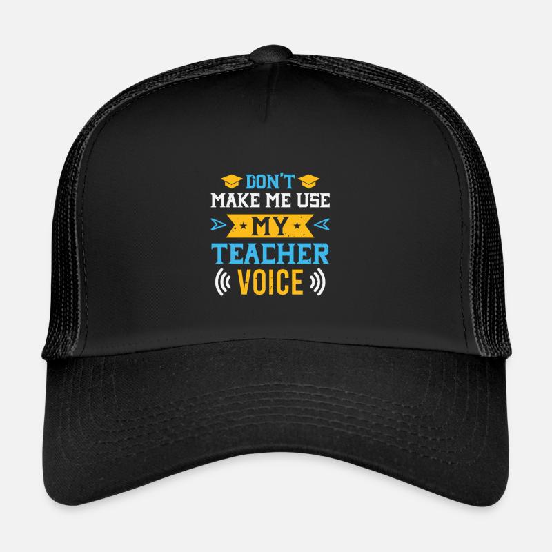 Ne me faites pas utiliser la voix de mon professeur Casquette trucker 