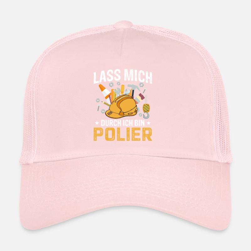 Lass mich durch ich bin Polier Trucker Cap