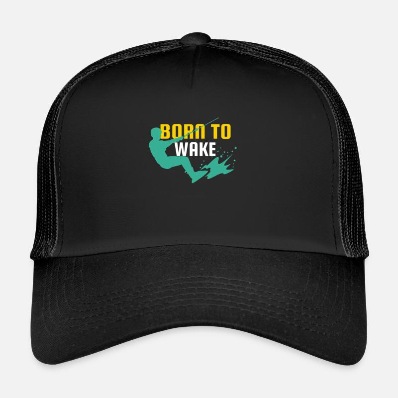 Wakeboard Born To Wake Wakeboarder Wakeboarding - Trucker Cap - Schwarz/Schwarz