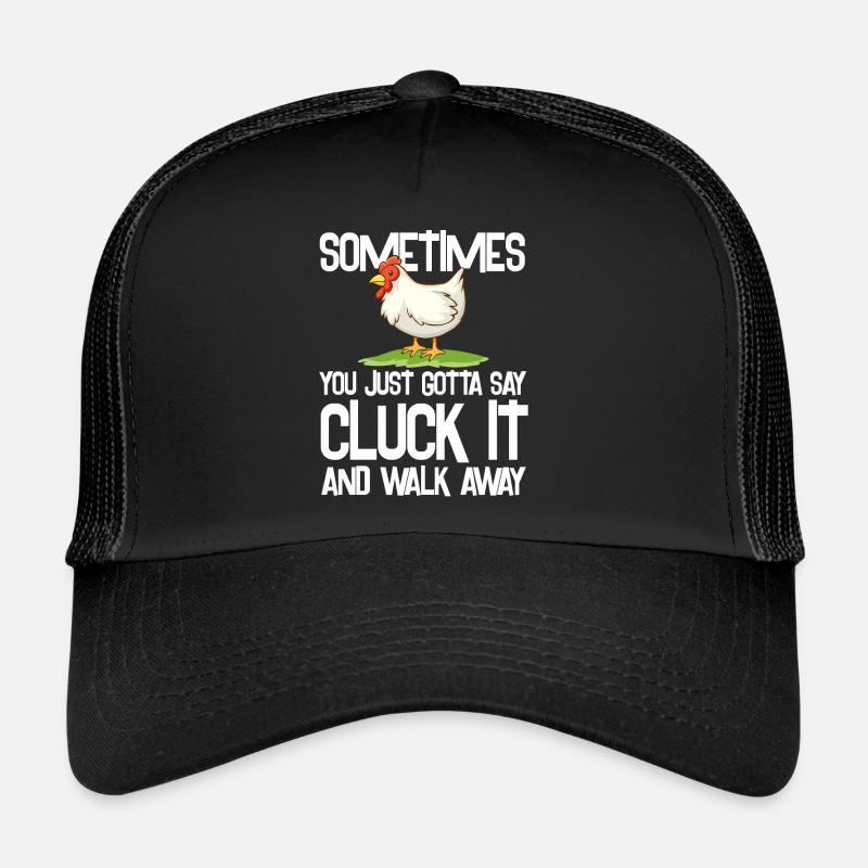 sometimes just say cluck it Design Trucker Cap