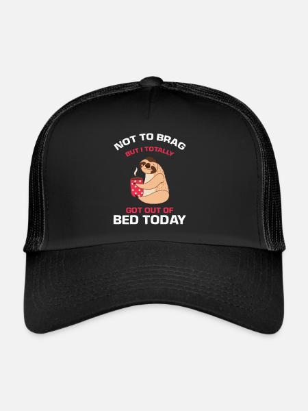 Funny Sloth Not To Brag But I Got out of Bed Today - Trucker Cap - black/black - Front