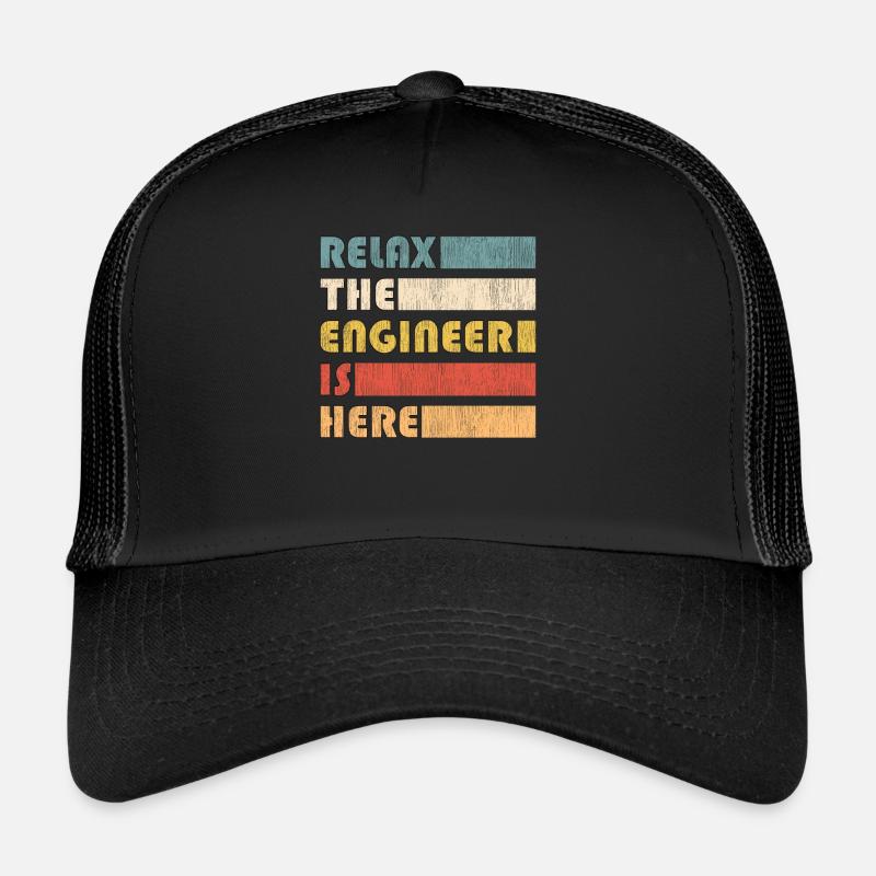 Relax The Engineer for Engineers Trucker Cap