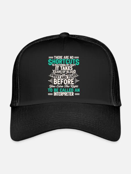 Interpreter Quote There Are No Shortcuts Interpret - Trucker Cap - black/black - Front