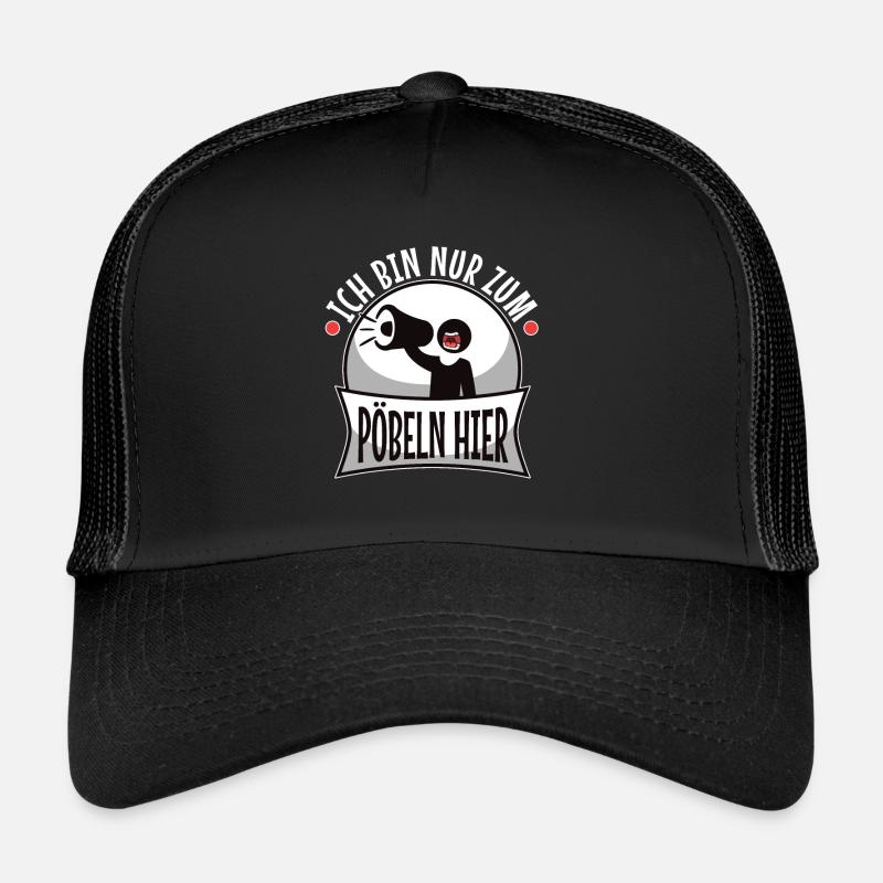 Ich bin nur zum pöbeln hier Trucker Cap