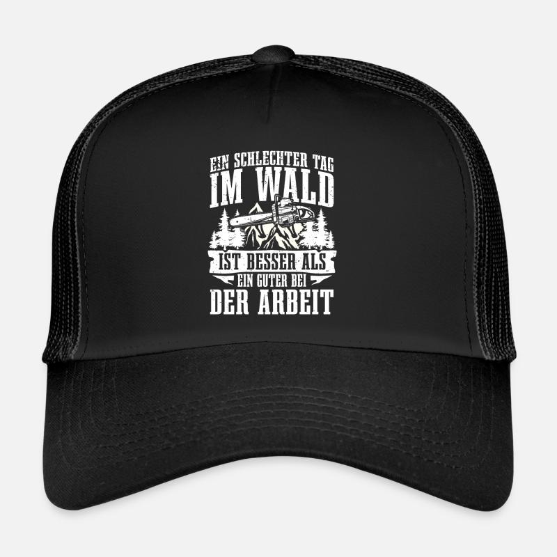 Ein schlechter Tag im Wald besser als bei der - Trucker Cap - Schwarz/Schwarz