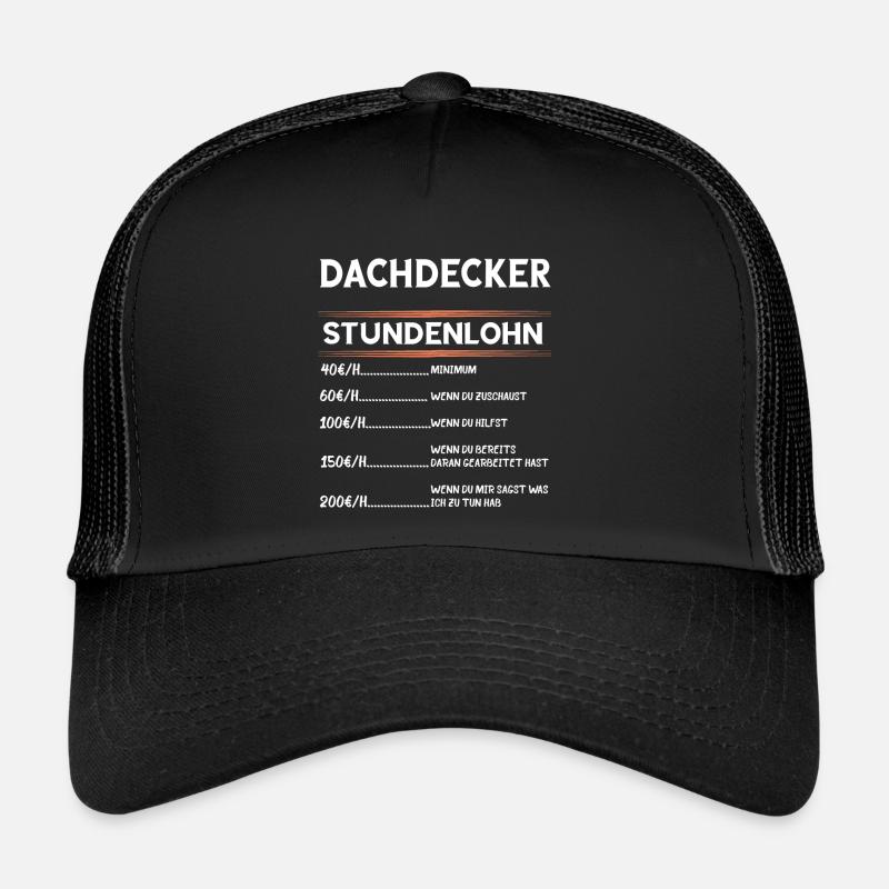 Dachdecker Stundenlohn Zimmermann Zimmerer Handwer - Trucker Cap - Schwarz/Schwarz