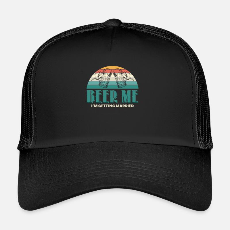 Beer me i am getting married JGA groom Trucker Cap