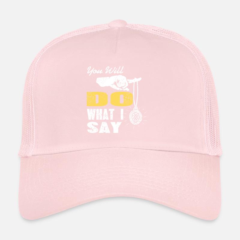 You will do what I say hypnosis Trucker Cap