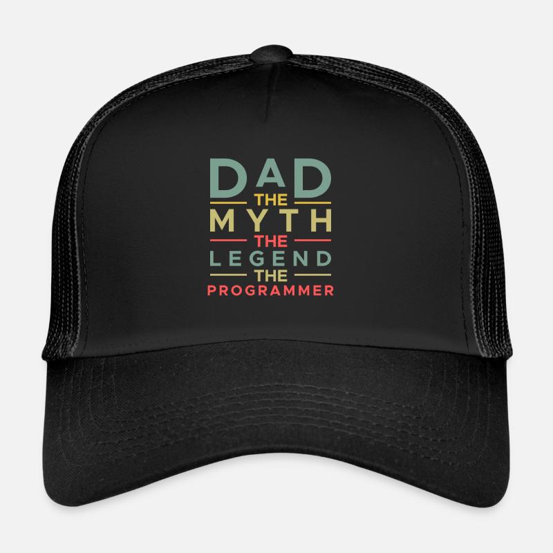 Dad The Myth The Legend The Programmer Trucker Cap