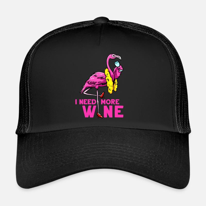 Wine Drinker I Need More Wine Flaningo Wine Trucker Cap