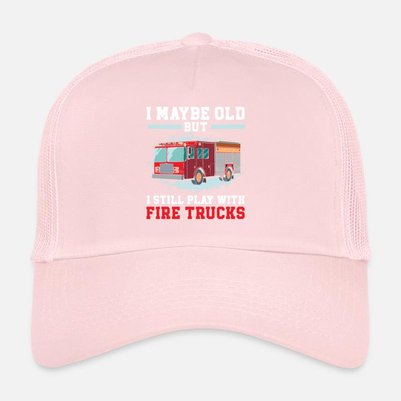 I Maybe Old But I Still Play Wth Fire Trucks Trucker Cap
