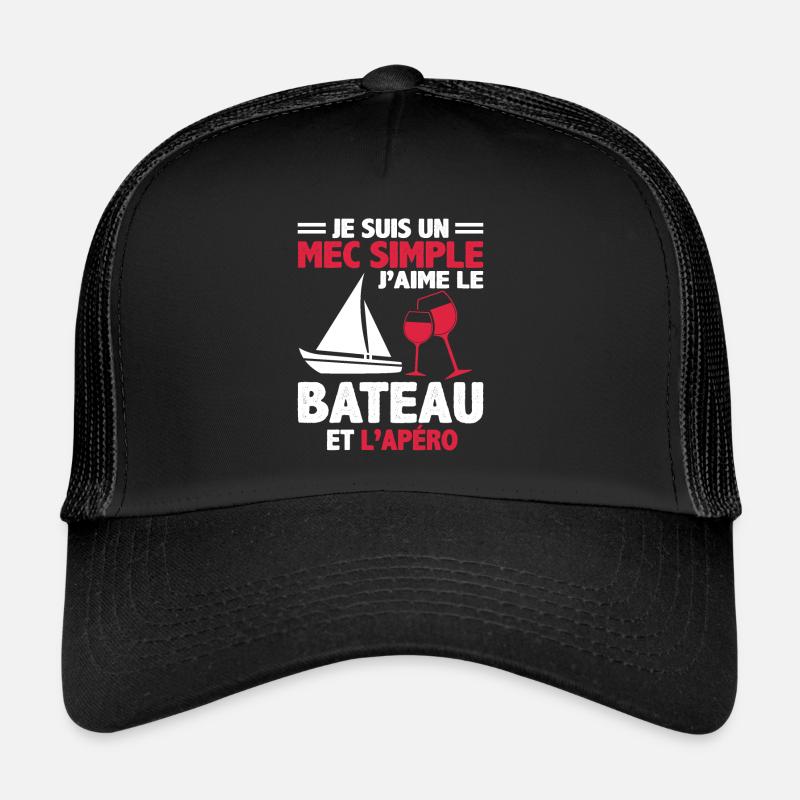 Je Suis Un Mec Simple J'aime Le Bateau Et L'apéro Casquette trucker 