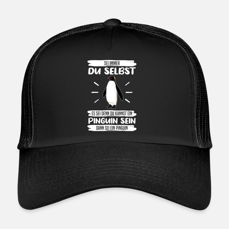 Pinguin Sei Immer Du Selbst Spruch Geschenk - Trucker Cap - Schwarz/Schwarz
