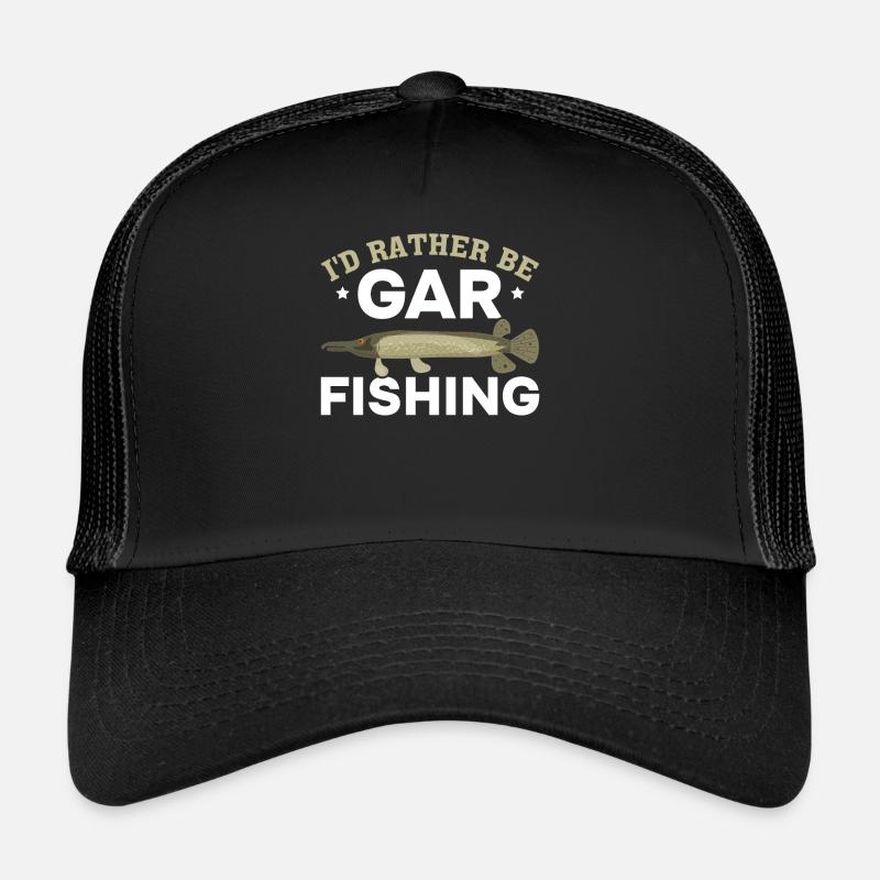 Garfish Gar Fish Garfishing I'd Rather Be Gar Trucker Cap