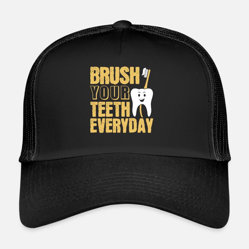 Brush your teeth every day Dentist Dentist Trucker Cap