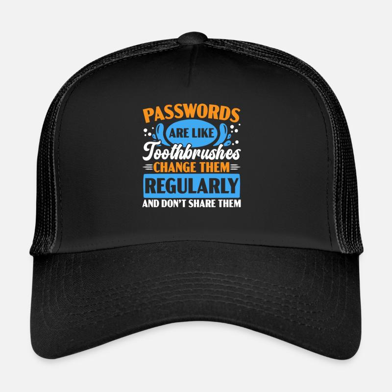 Les mots de passe sont comme les brosses à dents des dents des dentistes Casquette trucker 