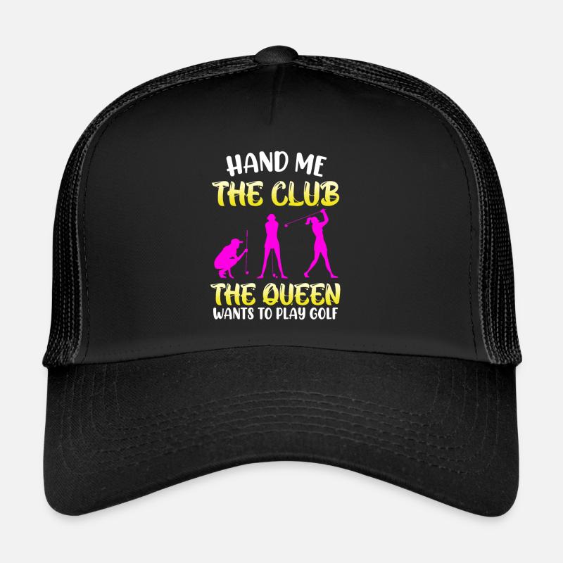 Reicht mir den Golfschläger Königin will golfen Trucker Cap