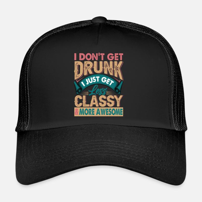 Je ne me saoule pas - Je deviens moins classe et génial Casquette trucker 