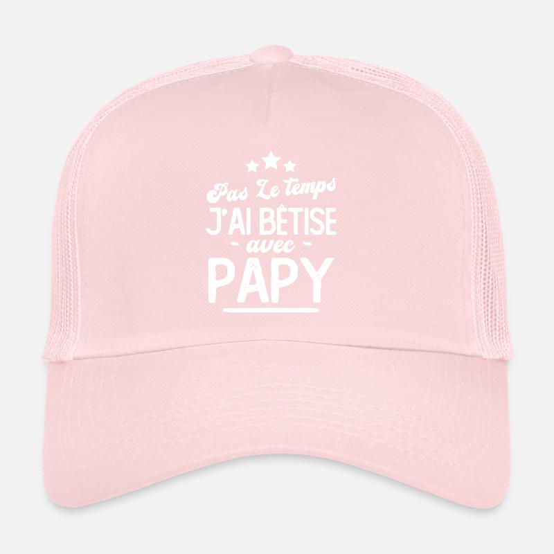 Pas le temps j'ai bêtise avec papy Casquette trucker 