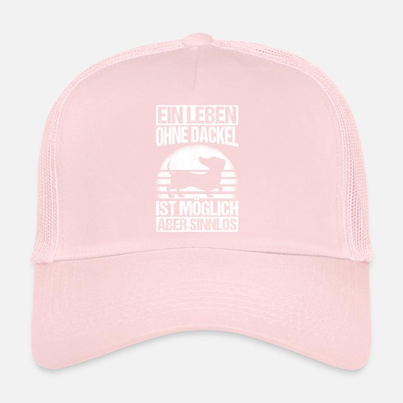 Dackel Dackelhund Ein leben ohne Dackel ist sinnlo Trucker Cap