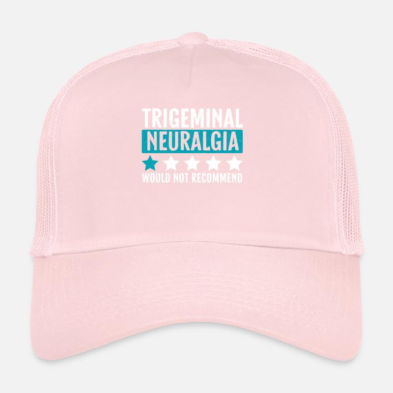 Trigeminal Neuralgia Would Not Recommend Nerve Trucker Cap