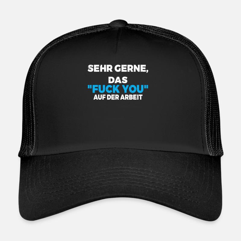 Sehr gerne, das Fuck You auf der Arbeit schwarzer Trucker Cap
