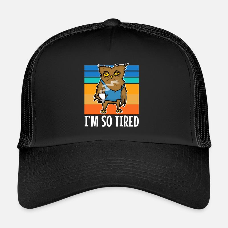 Müde eule trinkt kaffee - Im so tired - Trucker Cap - Schwarz/Schwarz