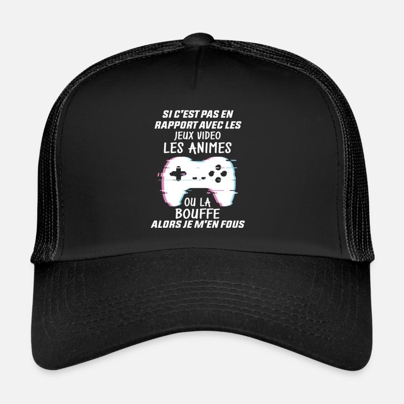 Si C'est Pas En Rapport Avec Les Mangas Jeux Vidéo Casquette trucker 