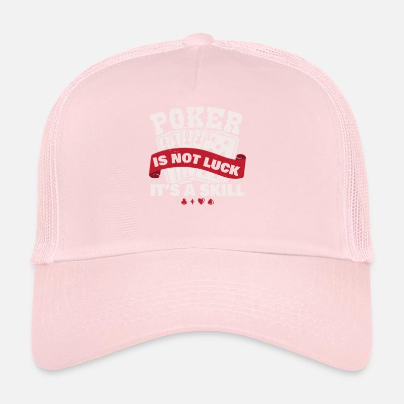 Poker It's not luck, it's skill Trucker Cap