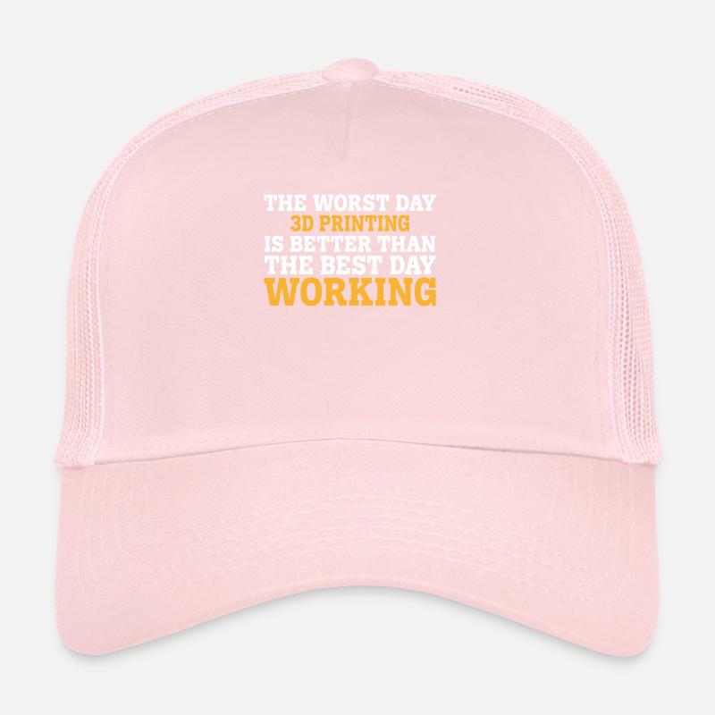 LE PIRE JOUR D’IMPRESSION 3D EST MEILLEUR QUE LE MEILLEUR Casquette trucker 