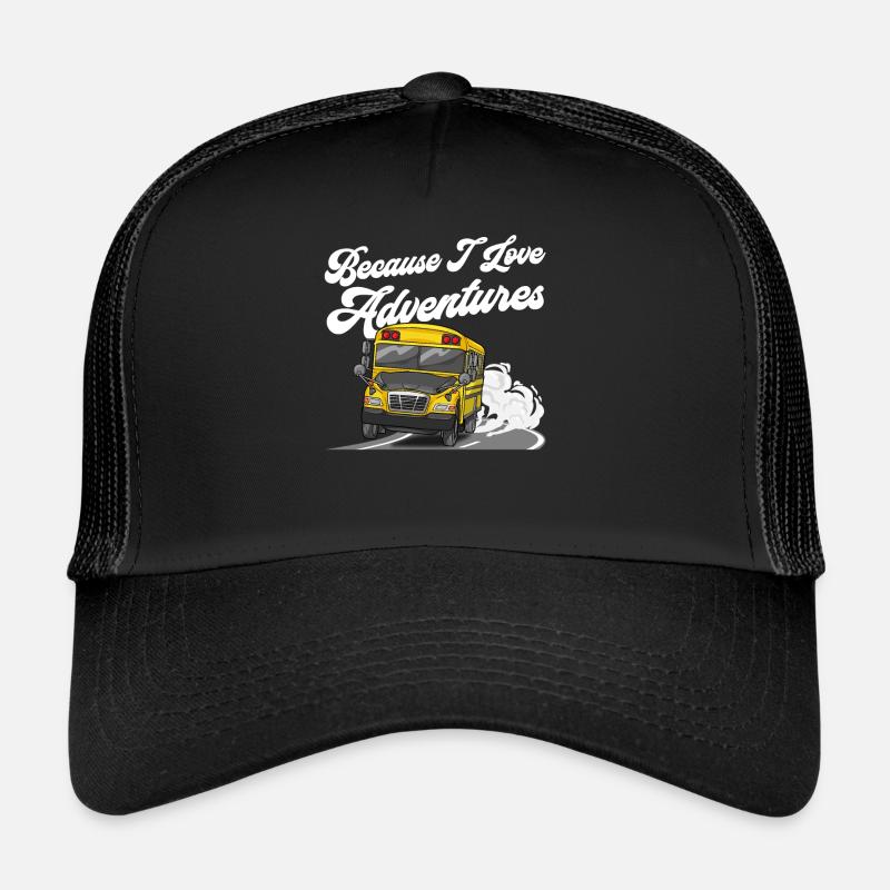 Parce que j’aime les aventures Drôle de chauffeur d’autobus scolaire Casquette trucker 