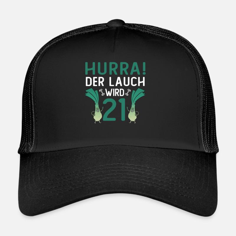 Hurra der Lauch wird 21 - Trucker Cap - Schwarz/Schwarz