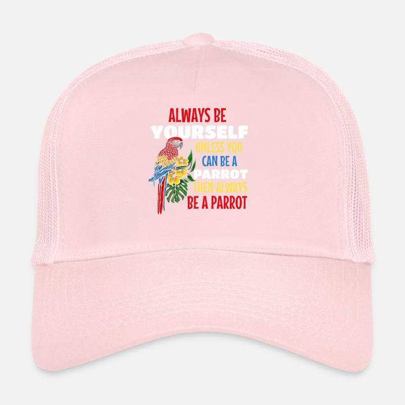 Parrot Bird Ich bin immer du selbst, es sei denn Trucker Cap